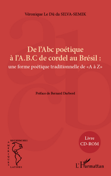 De l'Abc poétique à l'A.B.C de cordel au Brésil :, une forme poétique traditionnelle de "A à Z" - Livre CD-ROM (9782296960640-front-cover)