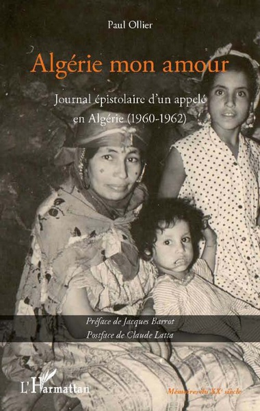Algérie mon amour, Journal épistolaire d'un appelé en Algérie (1960-1962) (9782296968134-front-cover)