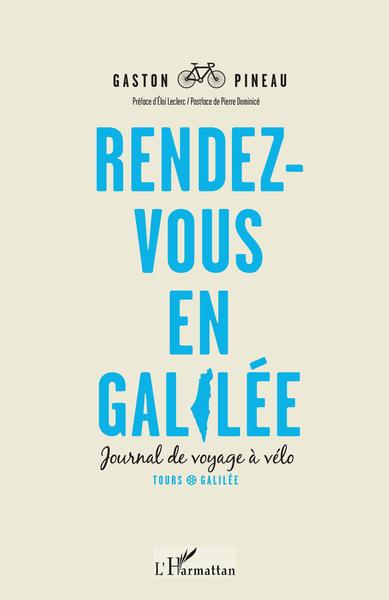 Rendez-vous en Galilée, Journal de voyage à vélo - Tours-Galilée (9782296969452-front-cover)