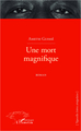 Une mort magnifique, Roman (9782296995727-front-cover)