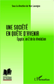 Une société en quête d'avenir, Egypte, an 2 de la révolution (9782296994300-front-cover)