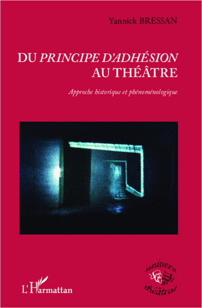 Du principe d'adhésion au théâtre, Approche historique et phénoménologique (9782296997981-front-cover)