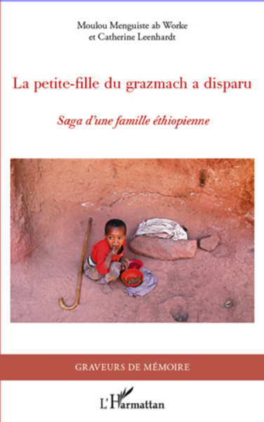 La petite fille du grazmach a disparu, Saga d'une famille éthiopienne (9782296968509-front-cover)
