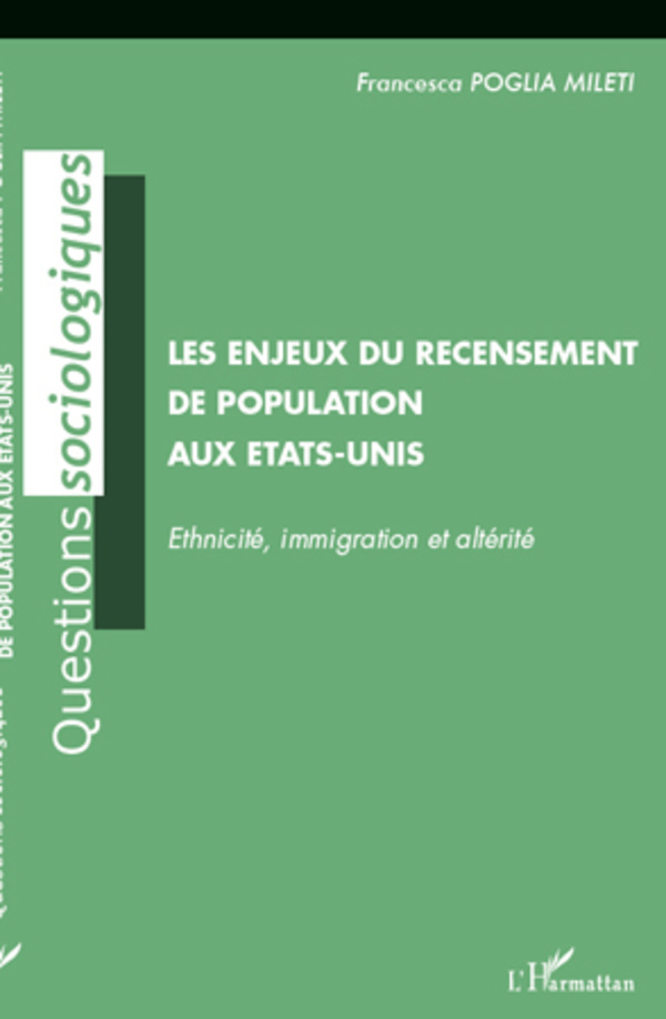 Les enjeux du recensement de population aux Etats-Unis, Ethnicité, immigration et altérité (9782296994492-front-cover)