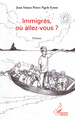 Immigrés, où allez-vous?, Poèmes (9782296964617-front-cover)