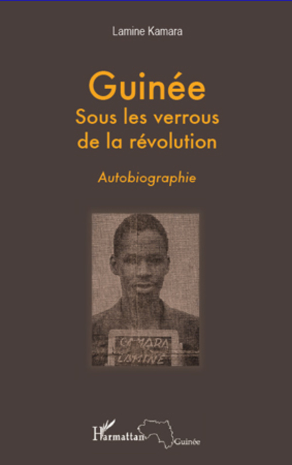 Guinée sous les verrous de la révolution, Autobiographie (9782296964853-front-cover)