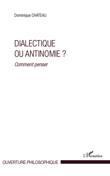 Dialectique ou antinomie ?, Comment penser ? (9782296991774-front-cover)