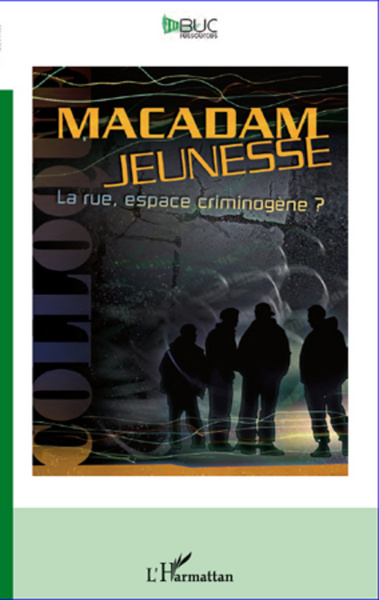 Macadam jeunesse, La rue, espace criminogène ? (9782296969964-front-cover)