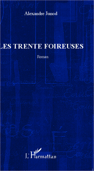 Les Trente foireuses, Roman (9782296996816-front-cover)