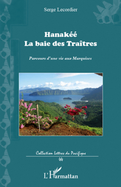 Hanakée, La baie des Traîtres - Parcours d'une vie aux Marquises (9782296961685-front-cover)