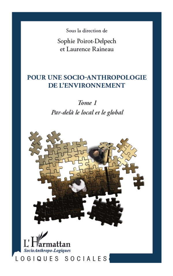 Pour une socio-anthropologie de l'environnement, Tome 1 - Par-delà le local et le global (9782296967588-front-cover)