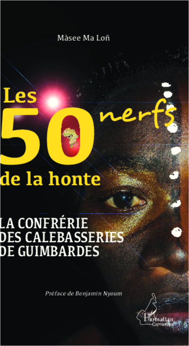 Les 50 nerfs de la honte, La confrérie des calebasseries de guimbardes (9782296991064-front-cover)