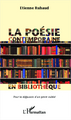 La poésie contemporaine en bibliothèque pour la diffusion d'un genre oublié (9782296994874-front-cover)