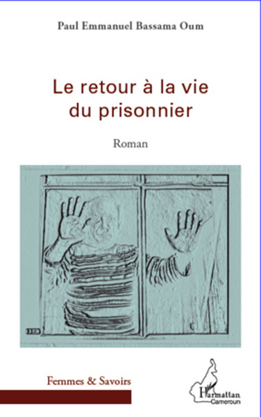 Le retour à la vie du prisonnier, Roman (9782296964563-front-cover)