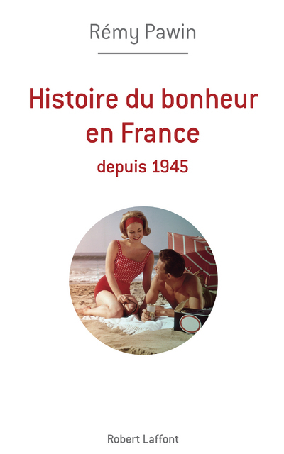 Histoire du bonheur en France depuis 1945 (9782221133439-front-cover)