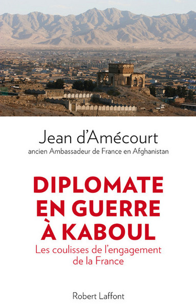 Diplomate en guerre à Kaboul (9782221133576-front-cover)