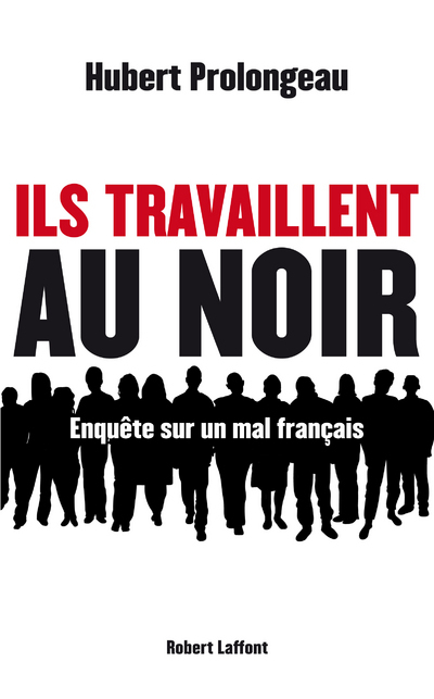 Ils travaillent au noir (9782221129548-front-cover)