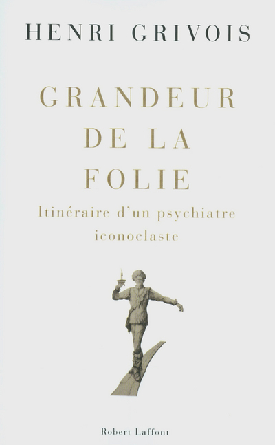 Grandeur de la folie (9782221109441-front-cover)