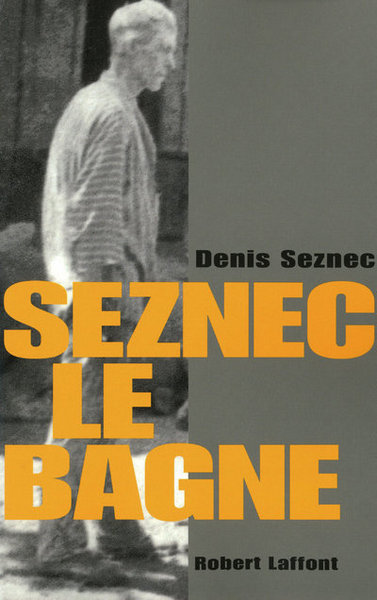 Seznec, le bagne - NE (9782221117262-front-cover)