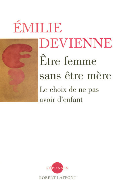 Être femme sans être mère le choix de ne pas avoir d'enfant (9782221105696-front-cover)