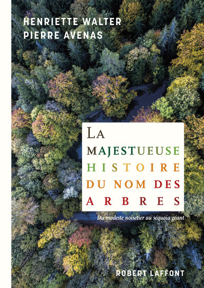 La Majestueuse Histoire du nom des arbres (9782221136225-front-cover)