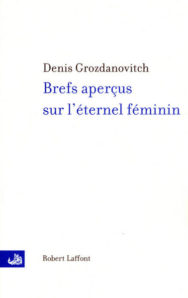 Brefs aperçus sur l'éternel féminin (9782221101612-front-cover)