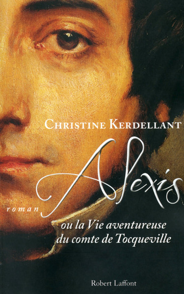 Alexis ou la vie aventureuse du comte de Tocqueville (9782221144732-front-cover)