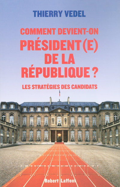 Comment devient-on Président(e) de la République ? (9782221108604-front-cover)