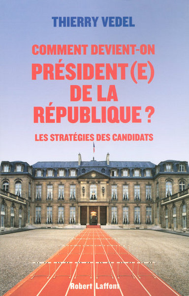Comment devient-on Président(e) de la République ? (9782221108604-front-cover)