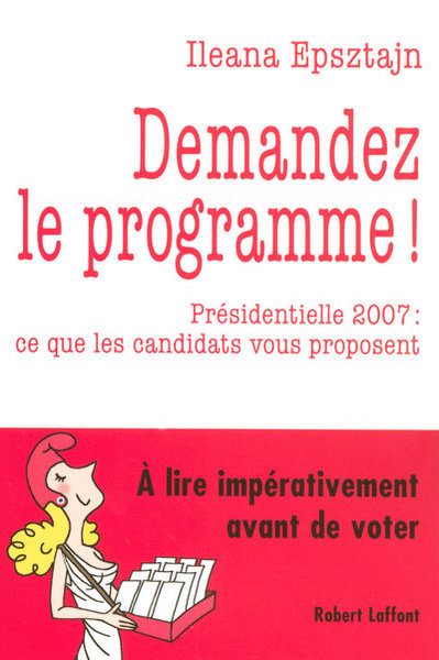 Demandez le programme ! présidentielle 2007, ce que les candidats vous proposent (9782221108048-front-cover)