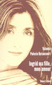 Ingrid ma fille, mon amour (9782221107980-front-cover)