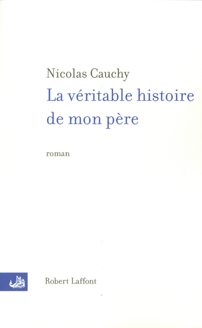 La véritable histoire de mon père (9782221106068-front-cover)