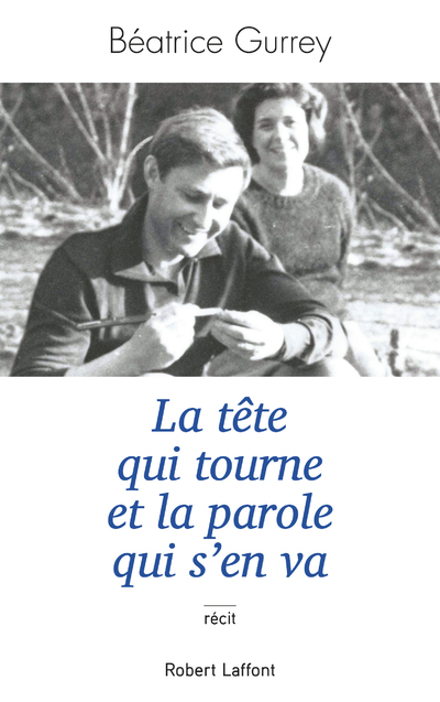 La tête qui tourne et la parole qui s'en va (9782221192344-front-cover)