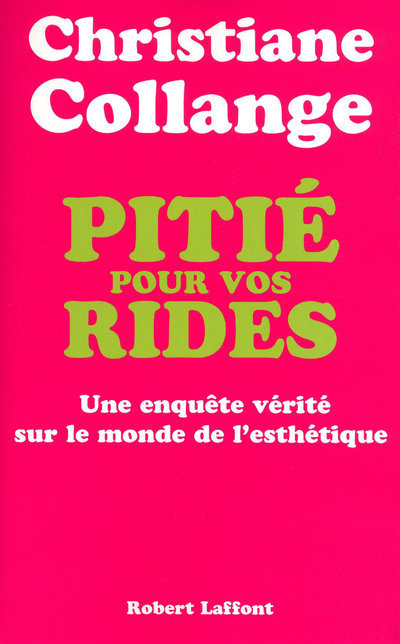 Pitié pour vos rides enquête vérité sur le monde de l'esthétique (9782221111239-front-cover)