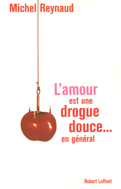 L'amour est une drogue douce... en général (9782221103111-front-cover)