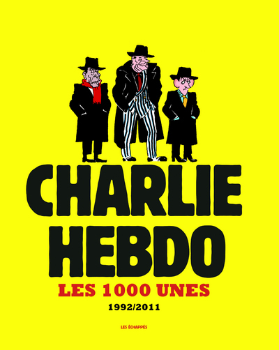 Les 1000 Unes de Charlie Hebdo. 1992-2011 (9782357660410-front-cover)