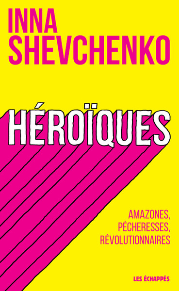 Héroïques - Amazones, pécheresses, révolutionnaires (9782357661622-front-cover)