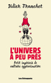 L'Univers à peu près. Petit imprécis de culture approximative (9782357661226-front-cover)