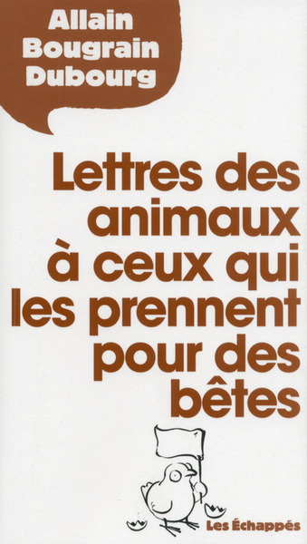 Lettres des animaux à ceux qui les prennent pour des bêtes (9782357661530-front-cover)