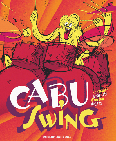 Cabu swing : souvenirs et carnets d'un fou de jazz (9782357660670-front-cover)