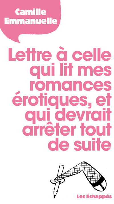 Lettre à celle qui lit mes romances érotiques et qui devrait arrêter tout de suite (9782357661295-front-cover)