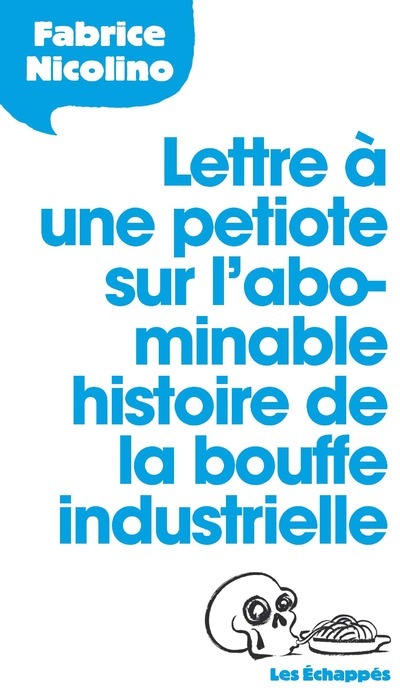 Lettre à une petiote sur l'abominable histoire de la bouffe industrielle (9782357661462-front-cover)