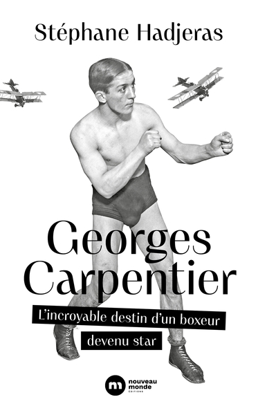 Georges Carpentier, L'incroyable destin d'un boxeur devenu star (9782380942156-front-cover)