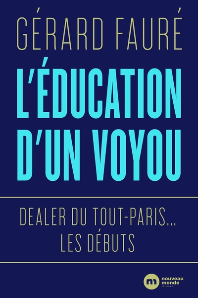 L'éducation d'un voyou, Dealer du Tout-Paris... les débuts (9782380941982-front-cover)