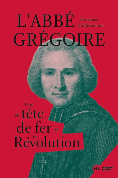 L'abbé Grégoire, Une "tête de fer" en Révolution (9782380942996-front-cover)
