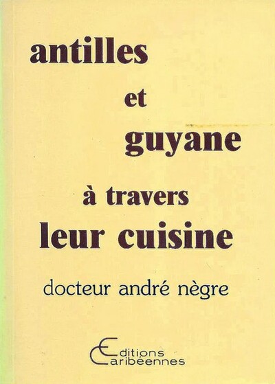 Antilles et Guyane à travers leur cuisine (9782903033705-front-cover)