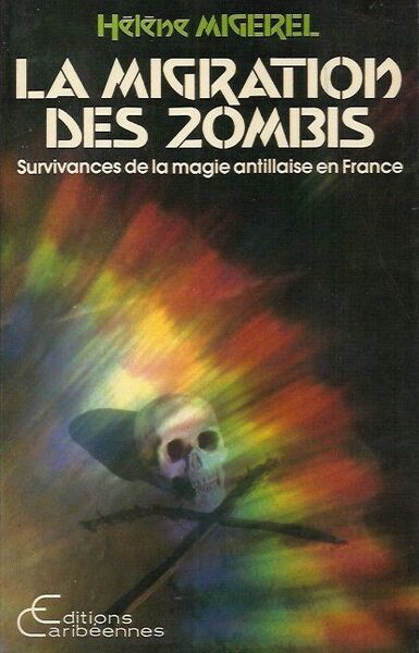 La migration des zombis (survivances de la magie antillaise en France) (9782903033927-front-cover)