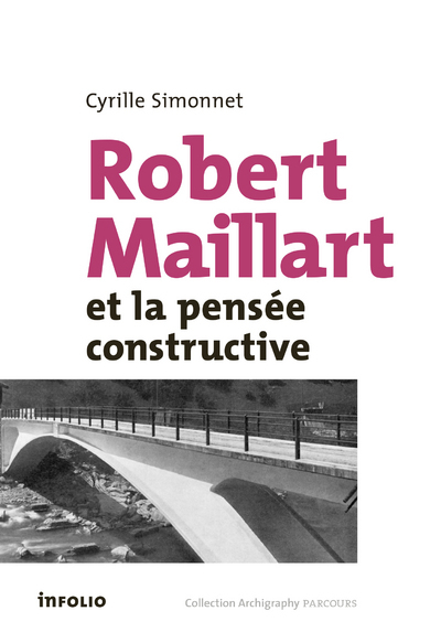 Robert Maillart et la pensée constructive (9782884741606-front-cover)