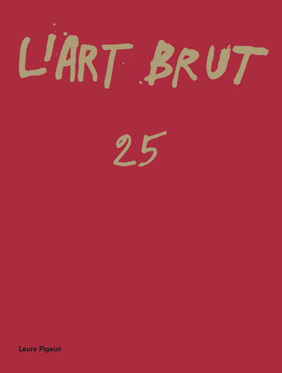 L'Art Brut 25 (9782884747318-front-cover)