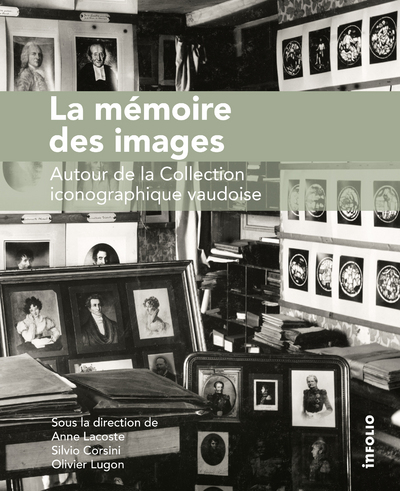 La Mémoire des images. Autour de la Collection iconographique vaudoise (9782884747622-front-cover)